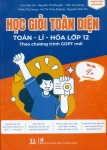 HỌC GIỎI TOÀN DIỆN TOÁN - LÍ - HÓA LỚP 12 (Theo Chương trình GDPT mới)